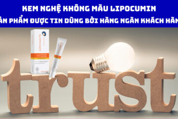 Kem nghệ không màu LIPOCUMIN: Sản phẩm được tin dùng bởi hàng ngàn khách hàng